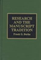 Research and the Manuscript Tradition 0810833484 Book Cover