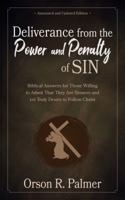 Deliverance from the Power and Penalty of Sin: Biblical Answers for Those Willing to Admit That They Are Sinners and yet Truly Desire to Follow Christ 1622455371 Book Cover