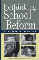 Rethinking School Reform: Views from the Classroom 0942961293 Book Cover