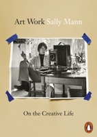 Sally Mann Art Work: On the Creative Life (Paperback) /anglais 1802068317 Book Cover