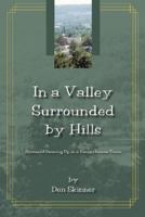 In a Valley Surrounded by Hills: Stories of Growing Up in a Pennsylvania Town 1592990304 Book Cover