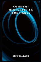 Comment Renforcer La Confiance null Book Cover