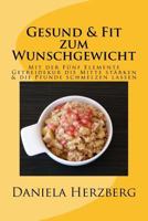 Gesund & Fit zum Wunschgewicht: Mit der Fünf Elemente Getreidekur die Mitte stärken & die Pfunde schmelzen lassen 1548391891 Book Cover