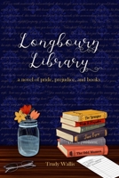 Longbourn Library: A Novel of Pride, Prejudice, and Books 1520484712 Book Cover