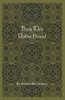 They Met Robin Hood 1962503070 Book Cover