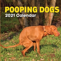 Pooping Dogs 2021 Calendar: Answer Nature Calls Gifts B08M2LMGTJ Book Cover
