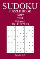 300 Easy Sudoku Puzzle Book - 2018 1986333787 Book Cover