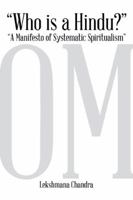 Who Is a Hindu?: A Manifesto of Systematic Spiritualism 1496989066 Book Cover