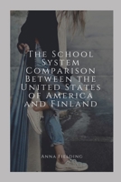 The School System Comparison between the United States of America and Finland null Book Cover
