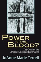 Power in the Blood? The Cross in the African American Experience 1597523534 Book Cover
