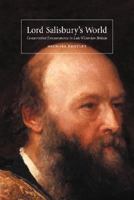 Lord Salisbury's World: Conservative Environments in Late-Victorian Britain 0521449561 Book Cover