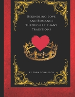 Rekindling Love and Romance through Epiphany Traditions B0CR9W6SWH Book Cover