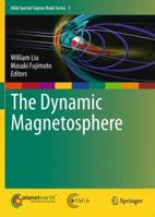 The Dynamic Magnetosphere 940070500X Book Cover