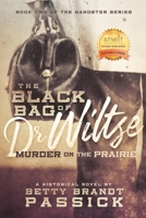 The Black Bag of Dr. Wiltse: Murder on The Prairie 0999263552 Book Cover