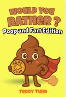 Would You Rather?: Poop and Fart Edition B0G39H68KF Book Cover