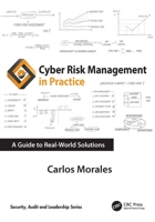 Cyber Risk Management in Practice: A Guide to Real-World Solutions (Security, Audit and Leadership Series) 1032842385 Book Cover