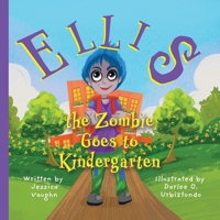 Ellis the Zombie Goes to Kindergarten B0C72RHTTR Book Cover