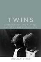 Twins: Superstitions and Marvels, Fantasies and Experiments 1789144086 Book Cover