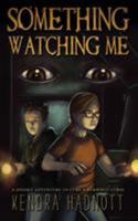 Something Watching Me 0990963802 Book Cover