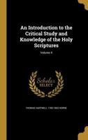 An Introduction to the Critical Study and Knowledge of the Holy Scriptures; Volume 4 1017408971 Book Cover