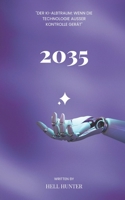 2035: - Der KI Albtraum - Wenn die Technologie ausser Kontrolle gerät B0CFCLRSQK Book Cover