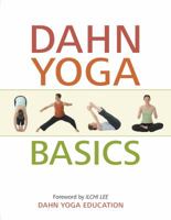 Dahn Yoga Basics: A Complete Guide to the Meridan Stretching, Breathing Exercises, Energy Work, Relaxation, and Meditation Techniques of Dahn Yoga 0979938880 Book Cover