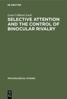 Selective attention and the control of binocular rivalry 9027976449 Book Cover