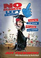 No Redneck Left Behind: Facing the Real World After Gettin' Your Diploma 1401602312 Book Cover