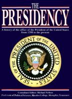 The Presidency: A History of the Office of the President of the United States from 1789 to the Present 0831755156 Book Cover