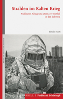Strahlen Im Kalten Krieg: Nuklearer Alltag Und Atomarer Notfall in Der Schweiz 3506704435 Book Cover