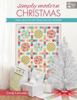 Simply Modern Christmas: Fresh Quilting Patterns for the Holidays 1604682183 Book Cover