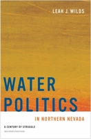 Water Politics in Northern Nevada: A Century of Struggle, Second Edition 0874179513 Book Cover