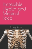 Incredible Health and Medical Facts null Book Cover