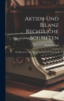 Aktien-Und Bilanz Rechtliche Schriften: Die Bilanzwerte, Was Sie Sind Und Was Sie Nicht Sind 102266607X Book Cover