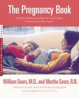 The Pregnancy Book: Month-by-Month, Everything You Need to Know From America's Baby Experts 0316779148 Book Cover