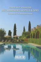 Conde Nast Johansens Recommended Hotels and Spas Europe and the Mediterranean 2013 1903665655 Book Cover