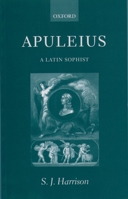 Apuleius: A Latin Sophist 0199271380 Book Cover