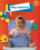 Longman Book Project: Non-fiction 1 - Pupils' Books: Babies (Topic Theme Book): Baby Equipment 0582122643 Book Cover