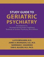 Study Guide to Geriatric Psychiatry: A Companion to the American Psychiatric Publishing Textbook of Geriatric Psychiatry 158562263X Book Cover