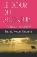 LE JOUR DU SEIGNEUR: TE¯ KYRIAKE¯ HE¯MERA : SABBAT OU DIMANCHE ? (APOCALYPSE 1 :10) (apologétique) (French Edition) 1700481401 Book Cover