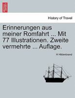 Erinnerungen aus meiner Romfahrt ... Mit 77 Illustrationen. Zweite vermehrte ... Auflage. 1241355681 Book Cover