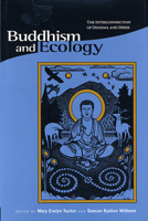 Buddhism and Ecology: The Interconnection of Dharma and Deeds (Religions of the World and Ecology) 0945454139 Book Cover