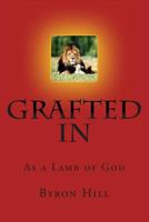 Grafted In: As a Lamb of God 1481913379 Book Cover