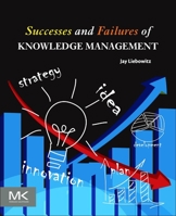 Successes and Failures of Knowledge Management 0128051876 Book Cover