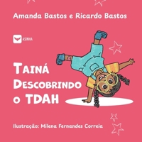 Tainá descobrindo o TDAH (Portuguese Edition) 6552280912 Book Cover