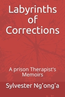 Labyrinths of Corrections: A Prison Therapist's Memoirs 197585747X Book Cover