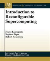 Introduction to Reconfigurable Supercomputing 1608453367 Book Cover