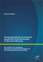 Grundungsleitfaden Fur Technisch Qualifizierte Start-Up-Grunder Im Bereich E-Business 3842893485 Book Cover