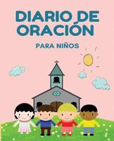 Diario de oración para niños: Diario de un niño para la oración, la gratitud, y la alabanza - (Rosa) -[Spanish Edition] 1978215851 Book Cover