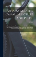Panama and the Canal in Picture and Prose: A Complete Story of Panama, as Well as the History, Purpose and Promise of its World-famous Canal--the Most ... Undertaking Since the Dawn of Time B0BQPZYVRM Book Cover